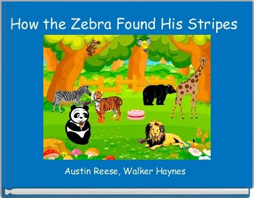 "How the Zebra Got Its Stripes" - Free stories online. Create books for