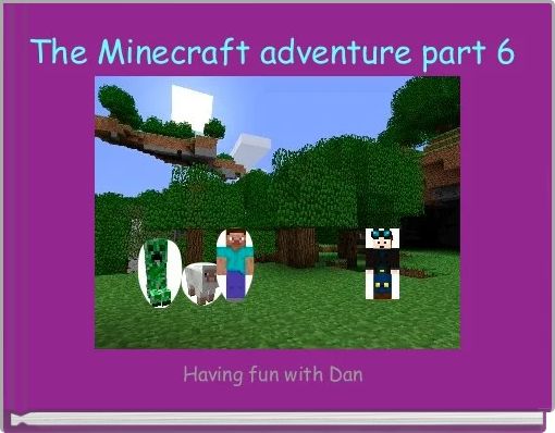The Minecraft adventure part 6 