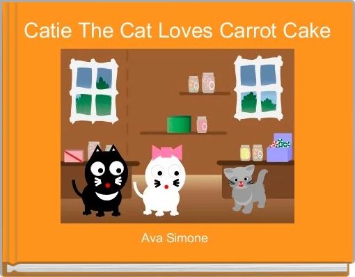 Catie The Cat Loves Carrot Cake