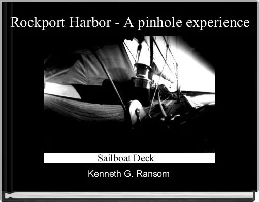 Rockport Harbor - A pinhole experience