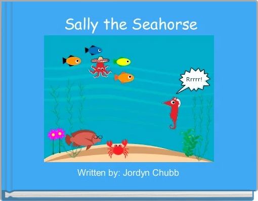    Sally the Seahorse  