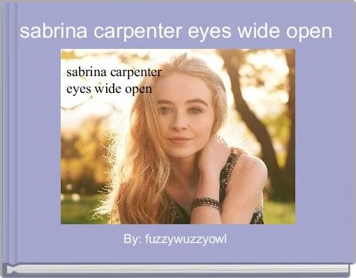 sabrina carpenter eyes wide open 