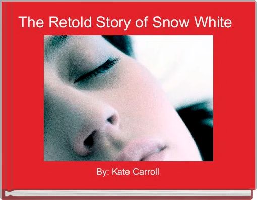 The Retold Story of Snow White 