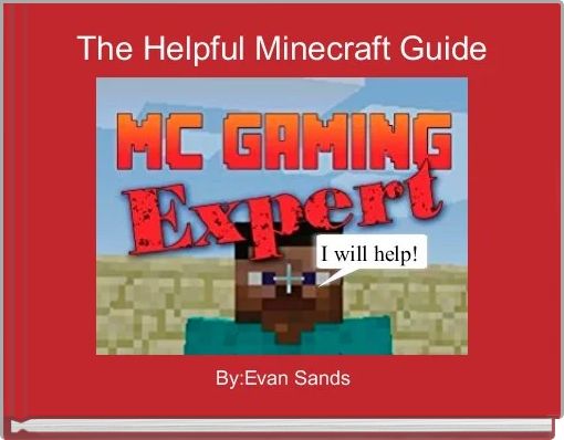 The Helpful Minecraft Guide