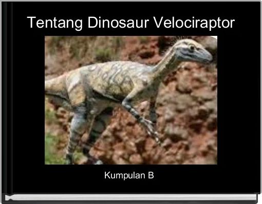 Tentang Dinosaur Velociraptor 