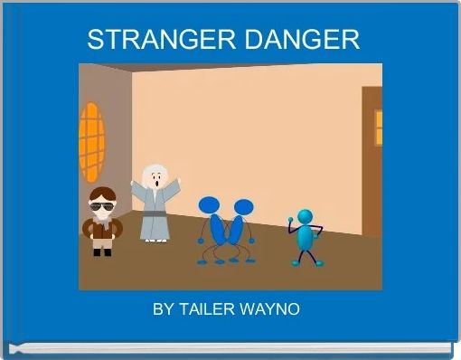 "STRANGER DANGER" - Free stories online. Create books for kids | StoryJumper