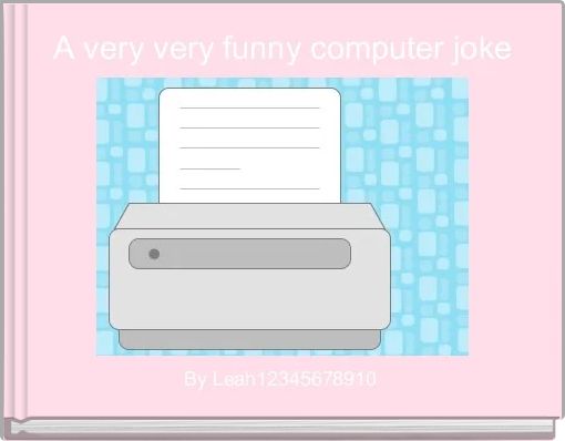 A very very funny computer joke