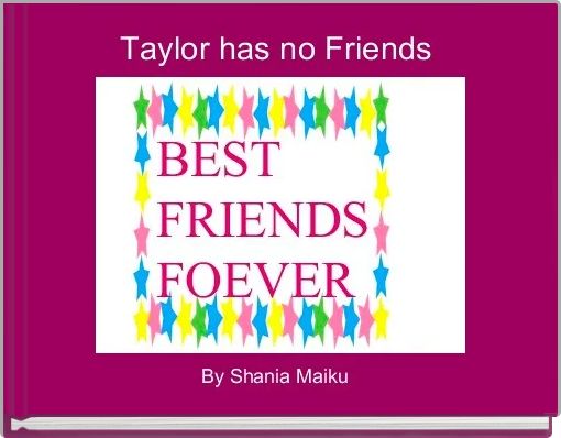 Taylor has no Friends 
