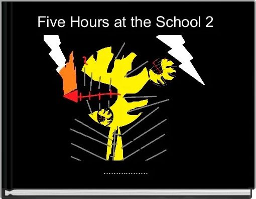 Five Hours at the School 2 