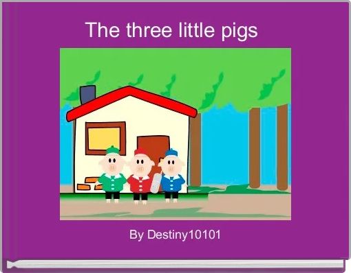 The three little pigs 