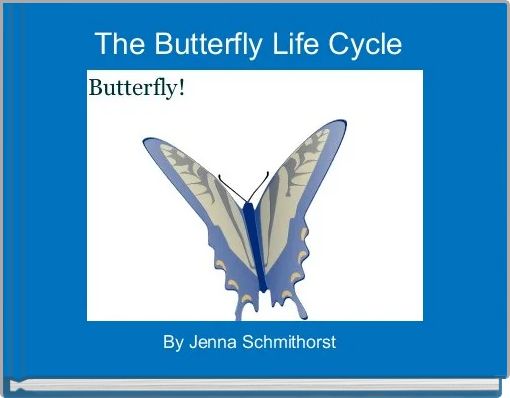 The Butterfly Life Cycle 