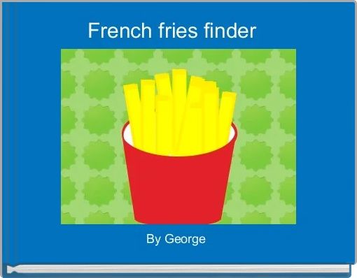 French fries finder  