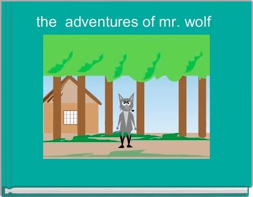 the  adventures of mr. wolf 