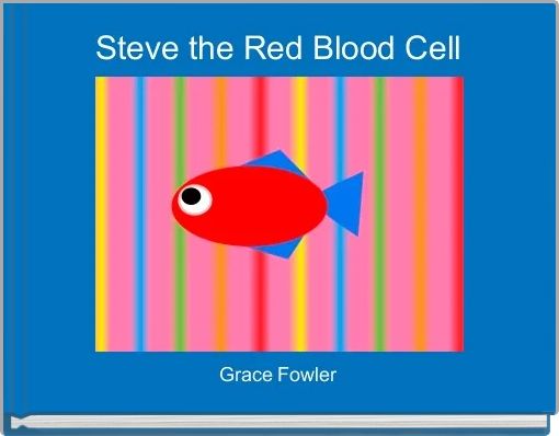 Steve the Red Blood Cell