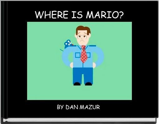 WHERE IS MARIO?
