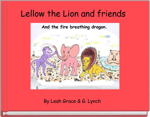   Lellow the Lion and friends