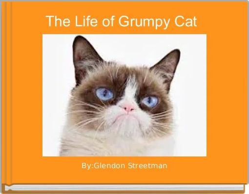The Life of Grumpy Cat 