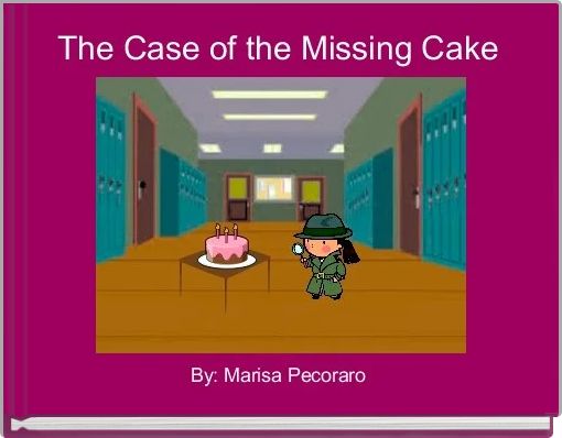 The Case of the Missing Cake 