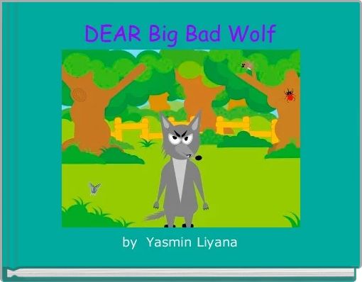 DEAR Big Bad Wolf