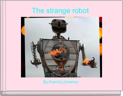 The strange robot 