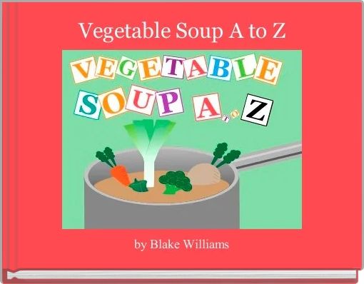 Vegetable Soup A to Z