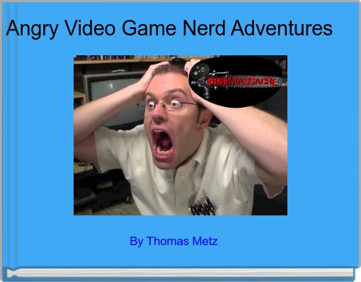  Angry Video Game Nerd Adventures 