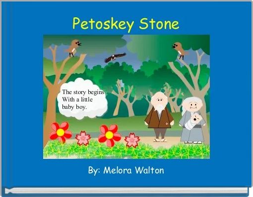 "Petoskey Stone" - Free stories online. Create books for kids | StoryJumper