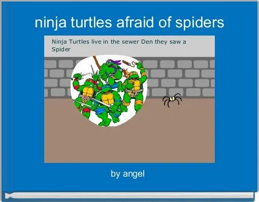 ninja turtles afraid of spiders