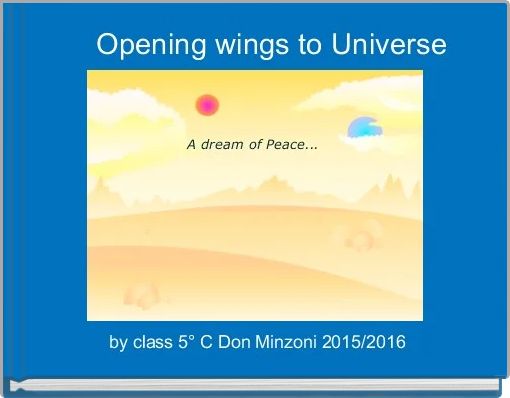      Opening wings to Universe 