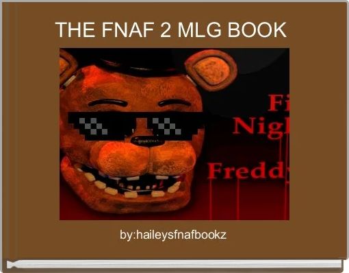 THE FNAF 2 MLG BOOK 