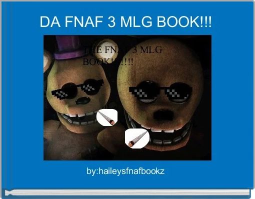 DA FNAF 3 MLG BOOK!!! 