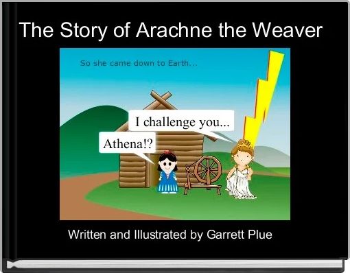 The Story Of Arachne The Weaver Free Stories Online Create Books For Kids Storyjumper