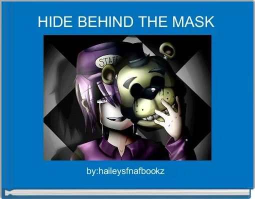 HIDE BEHIND THE MASK 