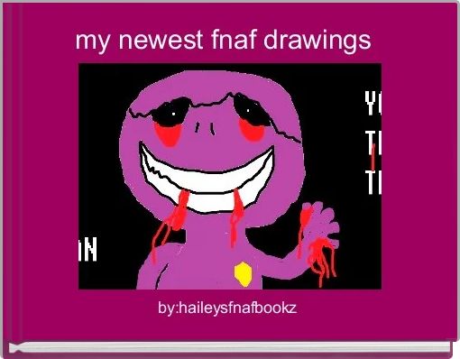 my newest fnaf drawings 