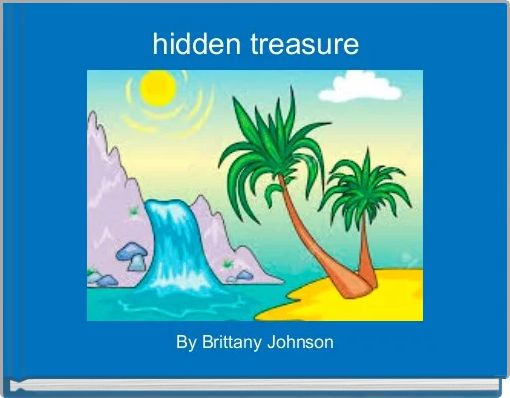 "hidden treasure" - Free stories online. Create books for kids ...