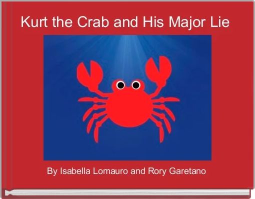 Kurt the Crab and His Major Lie 