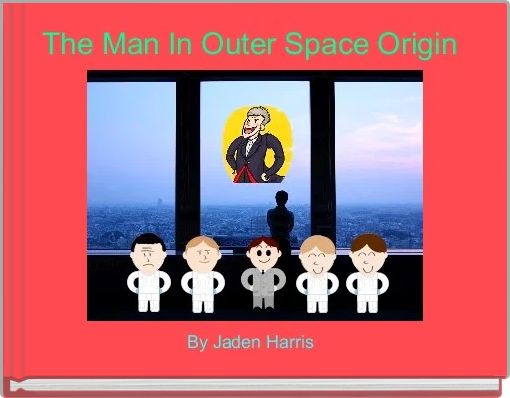 The Man In Outer Space Origin 