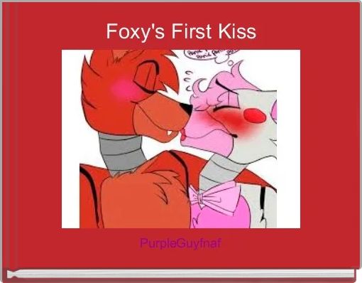 Foxy's First Kiss