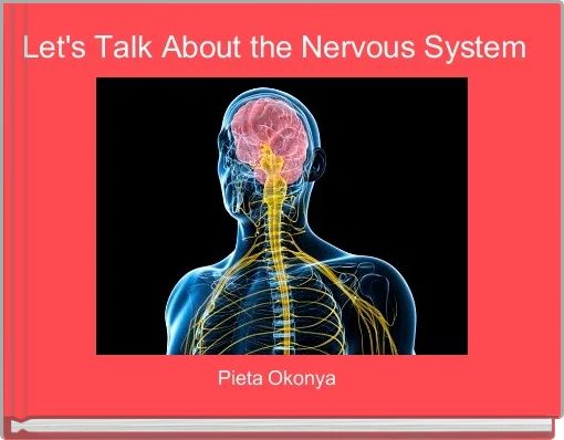 Let's Talk About the Nervous System 