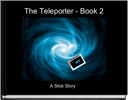 The Teleporter - Book 2