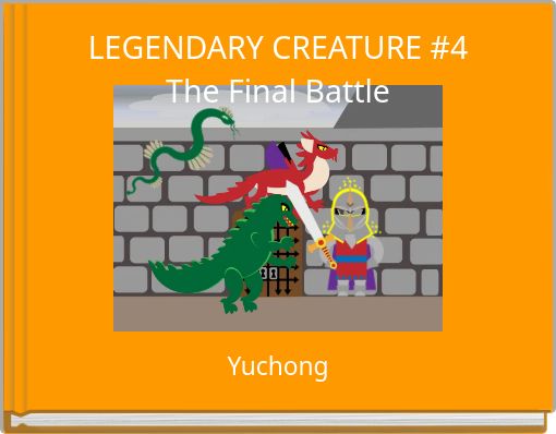 LEGENDARY CREATURE #4The Final Battle