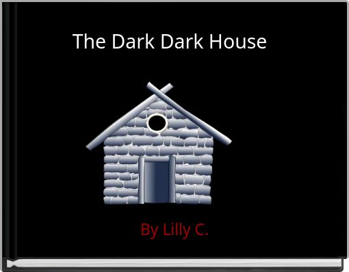 The Dark Dark House