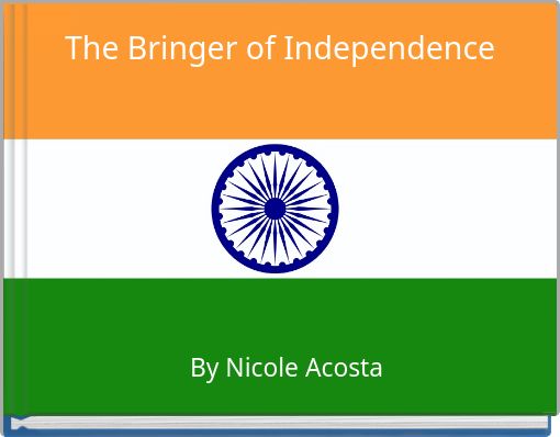 The Bringer of Independence
