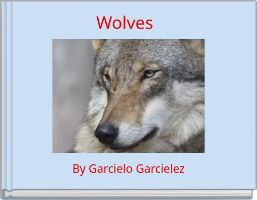 "Wolves" - Free Books & Children's Stories Online | StoryJumper