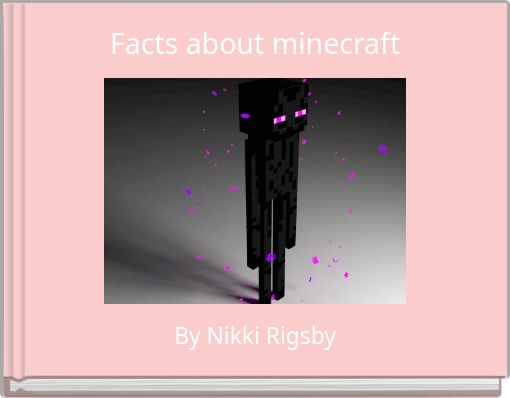 Facts About Minecraft Free Stories Online Create Books For Kids Storyjumper