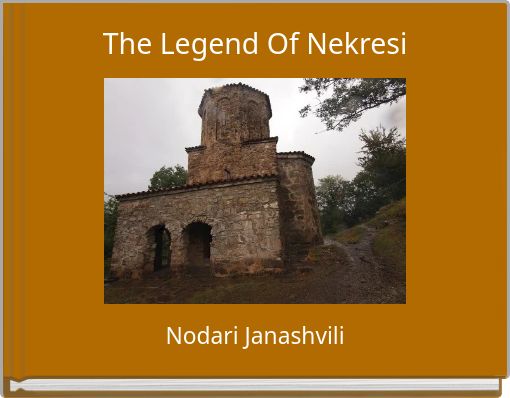 The Legend Of Nekresi