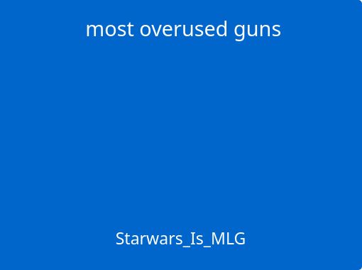 Most Overused Guns Free Stories Online Create Books For Kids Storyjumper