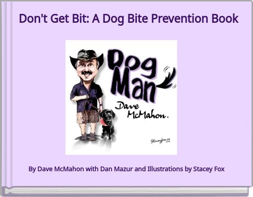 Don't Get Bit: A Dog Bite Prevention Book