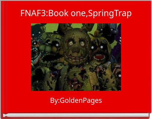 FNAF3:Book one,SpringTrap