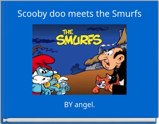 Scooby doo meets the Smurfs